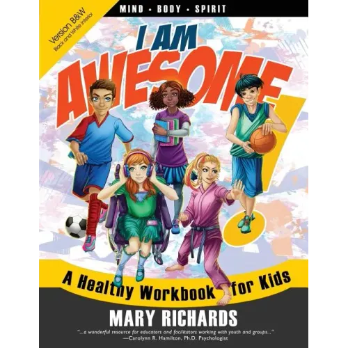 I Am Awesome! A Healthy Workbook for Kids (B&W Interior)