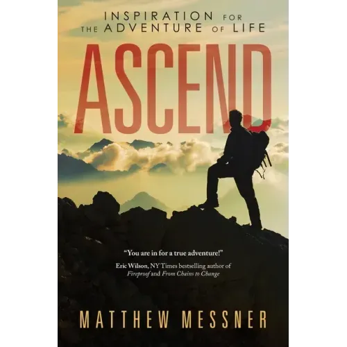 Ascend: Inspiration for the Adventure of Life