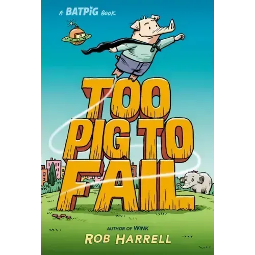 Batpig: Too Pig to Fail
