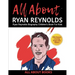 All About Ryan Reynolds: Ryan Reynolds Biography Children's Book for Kids (With Bonus! Coloring Pages and Videos)