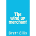 The wind up merchant