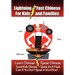 Lightning-Fast Chinese for Kids and Families: Learn Chinese, Speak Chinese, Teach Kids Chinese - Quick As A Flash, Even If You Don't Speak A Word Now!
