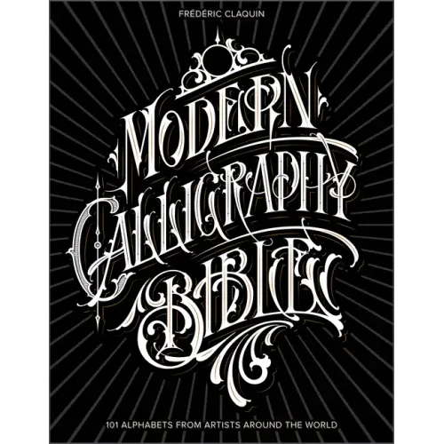Modern Calligraphy Bible: 101 Alphabets from Artists Around the World