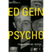 Ed Gein--Psycho!