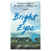 Bright Eyes: Surviving Our Monsters and Learning to Live Without Them - A Memoir