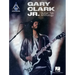 Gary Clark Jr. Guitar Tab Anthology: Note-For-Note Guitar Transcriptions in Notes and Tab with Lyrics