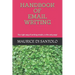 Handbook of Email Writing: The right way of writing emails, is the only way!