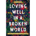 Loving Well in a Broken World: Discover the Hidden Power of Empathy