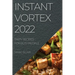 Instant Vortex 2022: Tasty Recipes for Busy People