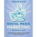 Social Media Marketing Workbook 2022 Discover New Content, Strategies And Secrets To Make at Least $10.000 Per month With Youtube, Twitter, Facebook A