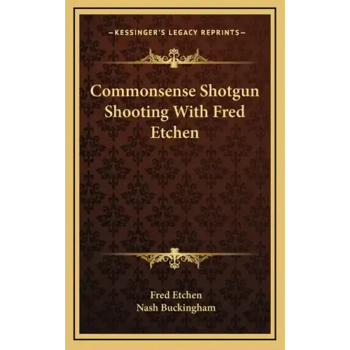 Commonsense Shotgun Shooting with Fred Etchen
