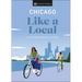 Chicago Like a Local: By the People Who Call It Home