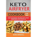 Keto Airfryer Cookbook For Two: Easy Ketogenic Recipes With Your Removable Air Fryer Lid