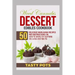 Weed Cannabis Dessert Edibles Cookbook: 50 Delicious Marijuana Recipes and Instructions on How to Make DIY Butters Oils and Abstracts