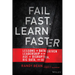 Fail Fast, Learn Faster: Lessons in Data-Driven Leadership in an Age of Disruption, Big Data, and AI