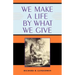 We Make a Life by What We Give