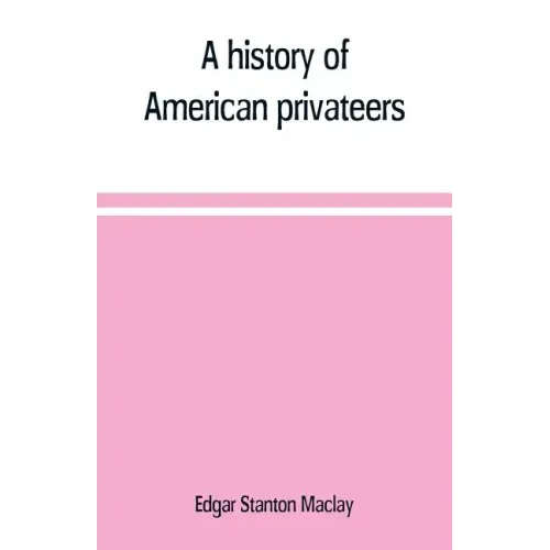 A history of American privateers