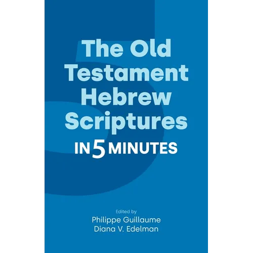 The Old Testament Hebrew Scriptures in Five Minutes