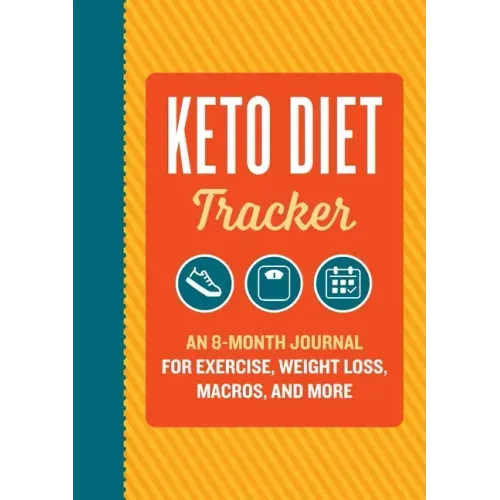 Keto Diet Tracker: An 8-Month Journal for Exercise, Weight Loss, Macros, and More