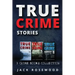 True Crime Stories: True Crime Books Collection (Book 4, 5 & 6)