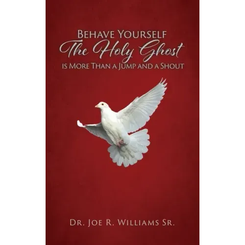 Behave Yourself: The Holy Ghost is More than a Jump and a Shout