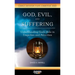 God, Evil, and Suffering: Understanding God's Role in Tragedies and Atrocities