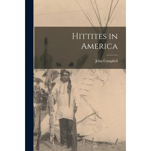 Hittites in America [microform]