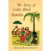 The Story of Little Black Sambo: Color Facsimile of First American Illustrated Edition
