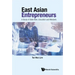 East Asian Entrepreneurs: A Study of State Role, Education and Mindsets