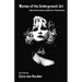 Women of the Underground: Art: Cultural Innovators Speak for Themselves