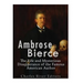 Ambrose Bierce: The Life and Mysterious Disappearance of the Famous American Author