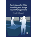 Techniques for Ship Handling and Bridge Team Management