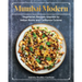 Mumbai Modern: Vegetarian Recipes Inspired by Indian Roots and California Cuisine