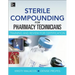 Sterile Compounding for Pharm Techs--A Text and Review for Certification