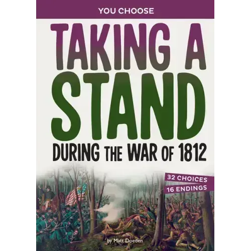Taking a Stand During the War of 1812: A History Seeking Adventure