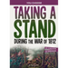 Taking a Stand During the War of 1812: A History Seeking Adventure