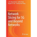Network Slicing for 5g and Beyond Networks