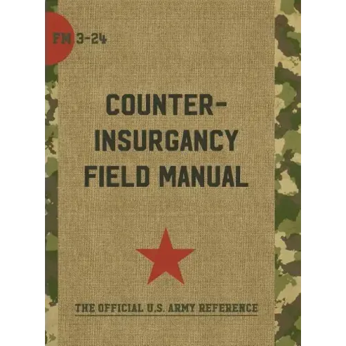 The U.S. Army/Marine Corps Counterinsurgency Field Manual