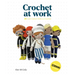 Crochet at Work: 20 Career Dolls to Make and Customize