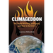 Climageddon: The Global Warming Emergency & How To Survive It
