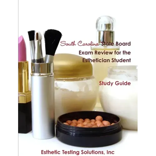 South Carolina State Board Exam Review for the Esthetician Student