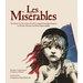 Les Miserables: The Story of the World's Longest Running Musical in Words, Pictures and Rare Memorabilia