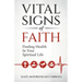 Vital Signs of Faith: Finding Health in Your Spiritual Life