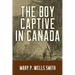 The Boy Captive in Canada