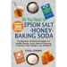All You Need is Epsom Salt, Honey And Baking Soda: The Big Book Of Home Remedies For Health, Beauty, Cures, Natural Cleaning, Cooking, Crafts, Weight