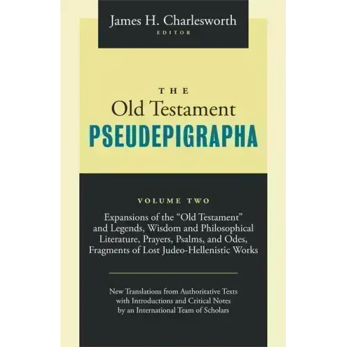 The Old Testament Pseudepigrapha, Volume 2: Expansions of the Hebrew Bible