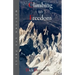 Climbing to Freedom: Climbs, Climbers & the Climbing Life