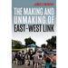 Making and Unmaking of East-West Link