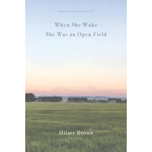 When She Woke She Was an Open Field