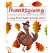 Thanksgiving Large Print Adult Activity Book: Word Search, Word Scramble, Sudoku, Cryptograms and Coloring Pages